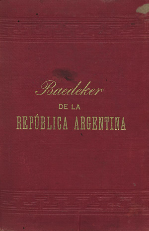 Lot 61, Auction  102, Martinez, Alberto B., Baedeker de la República Argentina