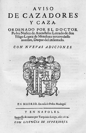 Lot 570, Auction  102, Nuñez de Auendano, Pedro, Aviso de Cazadores y Caza