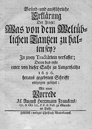 Lot 684, Auction  104, Kesler, Johann Konrad und Wiegleb, Johann Hieronymus, Gründ- und ausführliche Erklärung ... Was von dem Weltüblichen Tantzen zu halten sey?