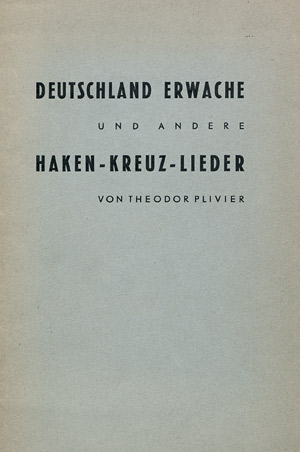 Lot 3347, Auction  107, Plivier, Theodor, Deutschland erwache und andere Haken-Kreuz-Lieder