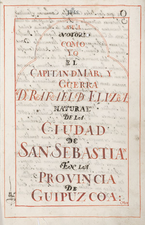 Lot 1993, Auction  112, Eliza, Rafael de y Andiazabal, Sea notorio como yo el Capitán de Mar, y Guerra D. Rafael de Eliza 