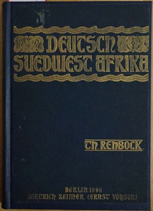 Lot 52, Auction  118, Rehbock, Theodor, Deutsch-Südwest-Afrika. Seine wirtschaftliche Erschließung unter besonderer Berücksichtigung der Nutzbarmachung des Wassers
