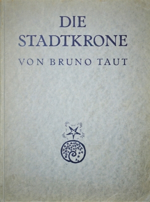Lot 3580, Auction  121, Taut, Bruno, Die Stadtkrone (Broschur)
