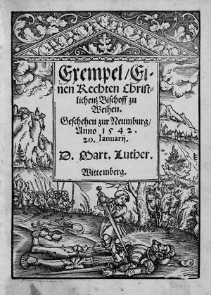 Lot 1409, Auction  122, Luther, Martin, Exempel, Einen Rechten Christlichen Bischoff zu Weihen