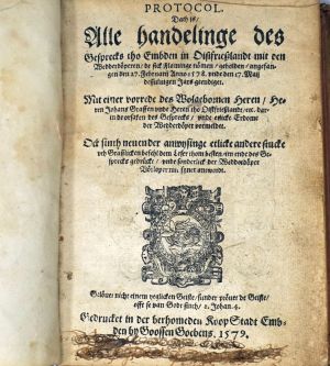 Lot 2585, Auction  123, Protocol, Dath is, Alle handelinge des Gesprecks tho Embden in Oistfrießlandt, mit den Wedderdoeperen, de sick Flaminge noemen