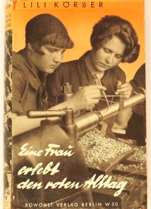 Lot 3457, Auction  123, Körber, Lili, Eine Frau erlebt den roten Alltag