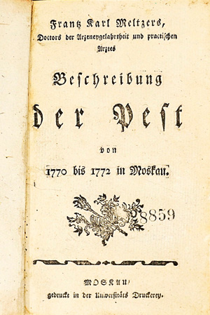 Lot 319, Auction  125, Meltzer, Franz Karl, Beschreibung der Pest von 1770 bis 1772 in Moskau. Moskau, gedruckt in der Universitäts Druckerey, 1776 