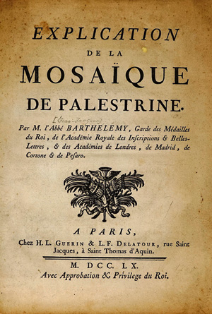 Lot 851, Auction  125, Barthélemy, Jean Jacques, Explication de la mosaique de Palestrine. Paris, H. L. Guerin und L. F. Delatour, 1760. Einzige Ausgabe