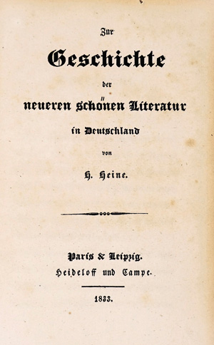 Lot 1606, Auction  125, Heine, Heinrich, Zur Geschichte der neueren schönen Literatur in Deutschland. Paris und Leipzig, Heideloff und Campe, 1833. -  Erste Ausgabe 