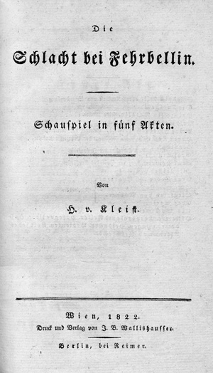 Lot 1636, Auction  125, Kleist, Heinrich von, Die Schlacht bei Fehrbellin. Wien, Wallishausser und Berlin, Reimer, 1822. Erste Separatausgabe