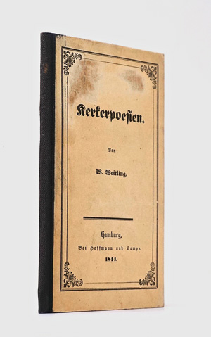 Lot 1751, Auction  125, Weitling, Wilhelm, Kerkerpoesien. Hamburg, Hoffmann & Campe, 1844