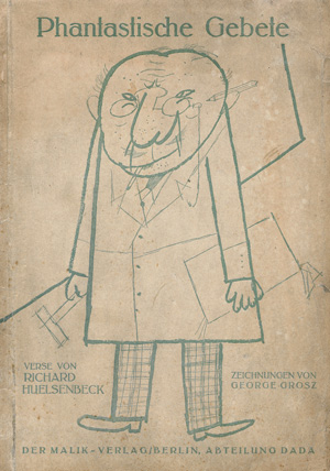 Lot 3136, Auction  125, Huelsenbeck, Richard und Grosz, George, Phantastische Gebete