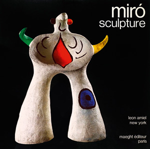 Lot 3253, Auction  125, Miro, Joan und Jouffroy, Alain, Miró sculpture. New York, Leon Amiel und Paris, Maeght Éditeur, 1973. - Englische Ausgabe