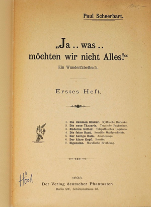 Lot 3325, Auction  125, Scheerbart, Paul, "Ja..was.. möchten wir nicht Alles!". Berlin, Verlag deutscher Phantasten, 1893