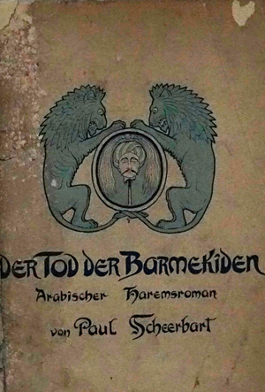 Lot 3326, Auction  125, Scheerbart, Paul, Der Tod der Barmekiden. Leipzig, Verlag Kreisende Ringe, 1897.