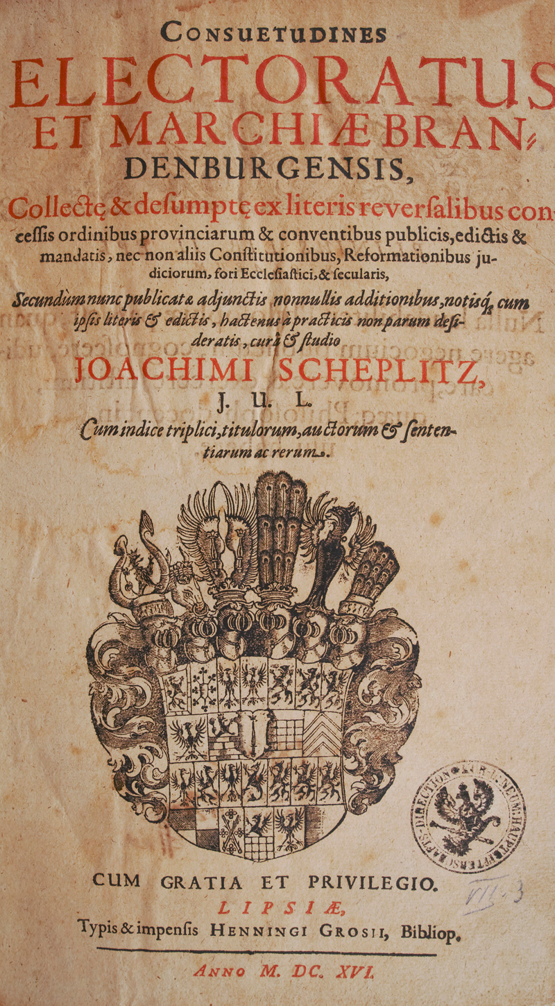 Lot 549, Auction 127, Scheplitz, Joachim, Consuetudines electoratus et Marchiae Brandenburgensis. Leipzig, Justus Jansonius für Henning Gross, 1616