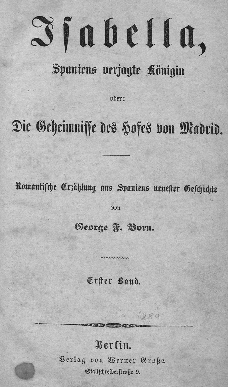 Lot 2077, Auction  127, Born, George F., Isabella, Spaniens verjagte Königin 